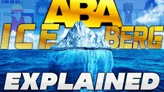 The Definitive ABA Iceberg Explained! (PART 1)