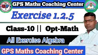 1.2.5 Exercise Opt Math Class 10 || GPS Maths Coaching Center ll Students view point ☝️