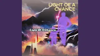 Light Of A Chance
