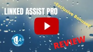 Linked Assist Pro Review - Honest Review of Linked Assist Pro + UNIQUE BONUSES