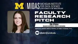 MIDAS Faculty Research Pitch: Elle O'Brien