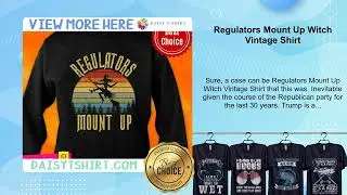 Regulators Mount Up Witch Vintage Shirt
