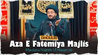 Maulana Najeeb Ul Hasan Majlis | Ayyam E Fatima 2022/1444 Majlis | Rasoolpur Dhoulri