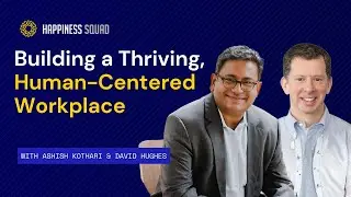 People First, Profit Follows: Building a Thriving, Human-Centered Workplace with David Hughes
