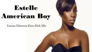 Estelle - American Boy (Lucian Glamour Euro Dub Mix)