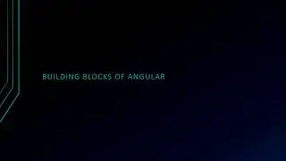 Lesson 4: Angular - Building Blocks