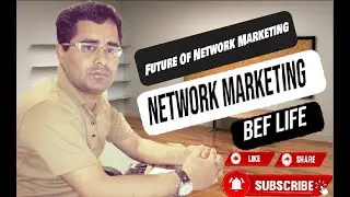 Future of Network Marketing || Network Marketing Future || BEF LIFE || Gm Computer Tech||