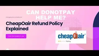 Can DoNotPay Chargeback CheapOAir and Get My Refund?