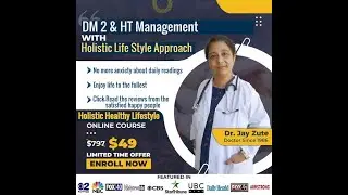 DM type2 & HT management - Holistic Health Online Course- Dr.Jay Zute Only 49$(not797$) limited time
