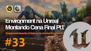Aula 33 - Finalizando Cena Robô Pt1 - DESENVOLVIMENTO CRIATIVO NA UNREAL ENGINE 5