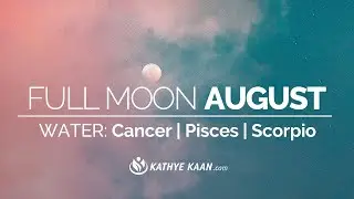 FULL MOON READING AUGUST 2020 💝 CANCER PISCES SCORPIO💫  🕉WATER SIGN