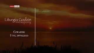 Liturgia Godzin | Nieszpory | Czwartek, I tyg. zwykłego