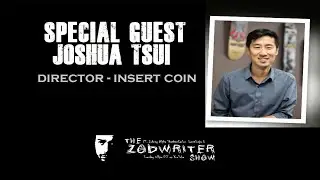 The ZodWriter Show: With Special Guest: Filmmaker Joshua Tsui