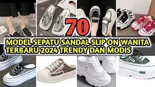 70 Model Sepatu Slip On Wanita Terbaru 2024 Trendy dan Modis Kekinian | Rekomendasi Sepatu Sandal