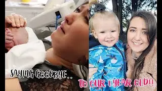 SAYING GOODBYE.. TO OUR 1 YEAR OLD!