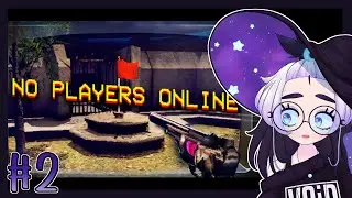 Alphena Plays NO PLAYERS ONLINE (Part 2)