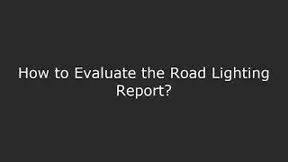 How to Evaluate the Road Lighting Report