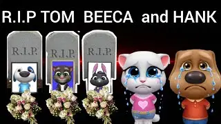 RIP Beeca Hank and Tom||MY Talking Tom and Friends