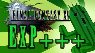 FINAL FANTASY XV - Viel EXP durch Kaktor / Level up fast with Cactuar