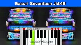 Telolet Basuri Seventeen Jkt48 Modul 36 Not Versi Pianika❗ Basuri Pianika