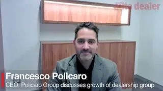 Francesco Policaro, CEO, Policaro Group discusses growth of dealership group