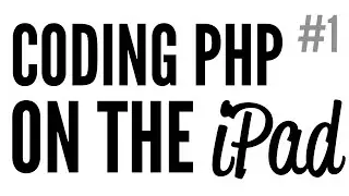 Mostly PHP 1 → Coding PHP on an iPad (Part 1)
