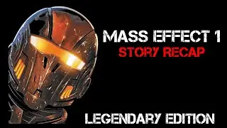 Mass Effect 1 Legendary Edition - Story Recap