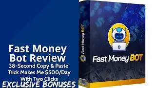 Fast Money Bot Review | 38-Second Copy & Paste Trick Makes Me $500/Day With Two Clicks