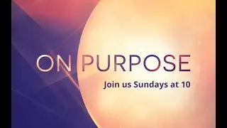 2024 060624 Year B   On Purpose   Who I Am