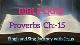 BIBLE QUIZ  MALAYALAM-PROVERBS-CHAPTER-15-30 questions -Singh and Sing Journey with Jesus(SSJJ)