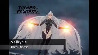 Tower of Fantasy Valkyrie boss ost