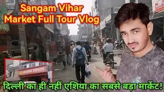 Sangam vihar Market New Delhi ❤️(Hamdard to Kumar Sweets Full Tour Vlog)