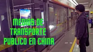 Medios de Transporte P&uacute;blico en China!