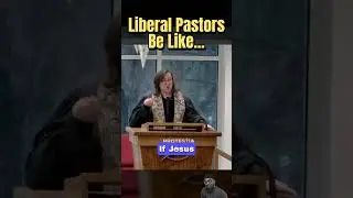 Liberal Pastors Be Like...😳