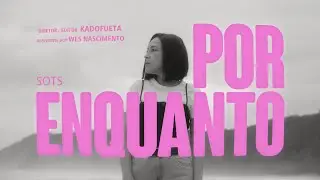 SOTS - Por Enquanto (Clipe&nbsp;Oficial)