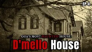 The Real Story of Goa's Most Haunted Place - D'mello House