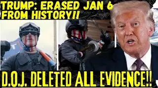 Trump DOJ Deletes January 6 Evidence ILLEGALLY: My Copy EXPOSES the Truth!