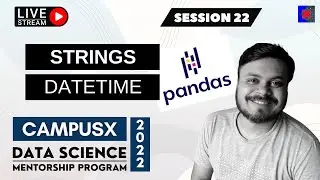 Session 22 - Vectorized String Operations | DateTime in Pandas | Pivot Table | DSMP 2022-23