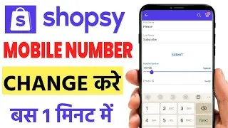 How To Change Mobile Number in Shopsy | Shopsy App me Phone Number Kaise Change Kare