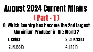 August 2024 Current Affairs Part - 1 | Important Current Affairs Questions | Current Affairs Fever |