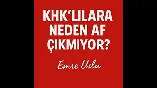 KHK'LILARA NEDEF AF &Ccedil;IKMIYOR?