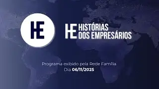 Hist&oacute;rias dos Empres&aacute;rios - 06/11/2025 RFTV