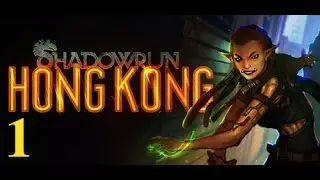 Let's Play Shadowrun: Hong Kong - Part 1 Arrival