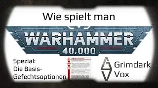 Gefechtsoptionen richtig nutzen. Die 11 Basisgefechtsoptionen im Detail (Warhammer 40k 10te Edition)