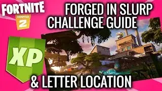 FORGED IN SLURP MISSION + F-O-R Letter Locations (Fortnite: Chapter 2)