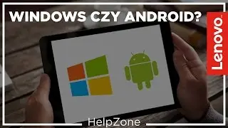 Tablet z Windowsem czy Androidem? - HelpZone #12
