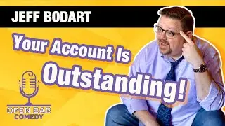 Jeff Bodart | Your Account Is Outstanding! | Half Hour Comedy Special