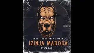 Izinja madoda_ Janzo x Dena deep & west (feat Mr kay).
