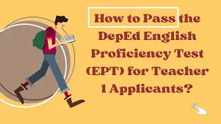 How to Pass the DepEd English Proficiency Test (EPT) for Teacher 1 Applicants?