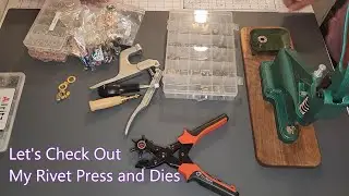 Let's Check Out My Rivet Press and Dies